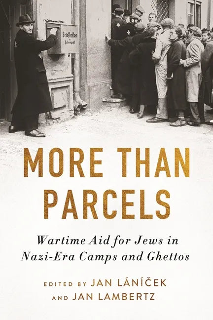 More Than Parcels: Wartime Aid for Jews in Nazi-Era Camps and Ghettos - Paperback