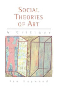 Social Theories of Art: A Critique - Paperback