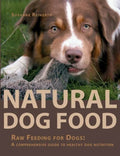 Natural Dog Food: Raw Feeding for Dogs: A comprehensive guide to healthy dog nutrition - Paperback