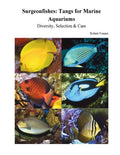 Surgeonfishes: Tangs for Marine Aquariums: Diversity, Selection & Care - Paperback