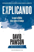 EXPLICANDO Lo que la Biblia dice sobre el trabajo - Paperback