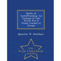 Battle of Aschaffenburg: An Example of Late World War II Urban Combat in Europe - War College Series - Paperback