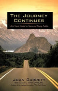 The Journey Continues: Life's Travel Guide for Teens and Young Adults - Paperback
