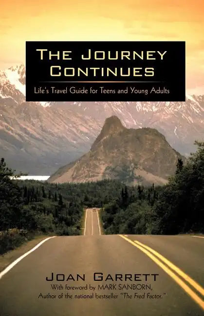 The Journey Continues: Life's Travel Guide for Teens and Young Adults - Paperback
