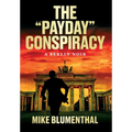 The "Payday" Conspiracy: A Berlin Noir - Hardcover