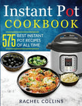 Instant Pot Cookbook: 575 Best Instant Pot Recipes of All Time (with Nutrition Facts, Easy and Healthy Recipes) - Paperback