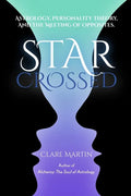 Star Crossed: Astrology, Personality Theory, and the Meeting of Opposites - Paperback