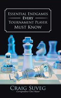 Essential Endgames Every Tournament Player Must Know - Hardcover