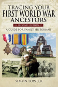 Tracing Your First World War Ancestors - Second Edition: A Guide for Family Historians - Paperback