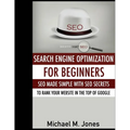 Seo: Search Engine Optimization for beginners - SEO made simple with SEO secrets - Paperback