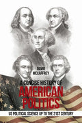 A Concise History of American Politics: U S Political Science up to the 21St Century - Paperback