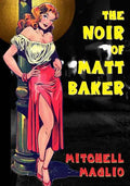The Noir of Matt Baker - Paperback