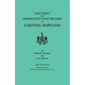 Land Office and Prerogative Court Records of Colonial Maryland. State of Maryland Publications of the Hall of Records Commission No. 4 - Paperback