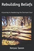 Rebuilding Beliefs: A Journey to Awakening the Dormant Soul - Paperback
