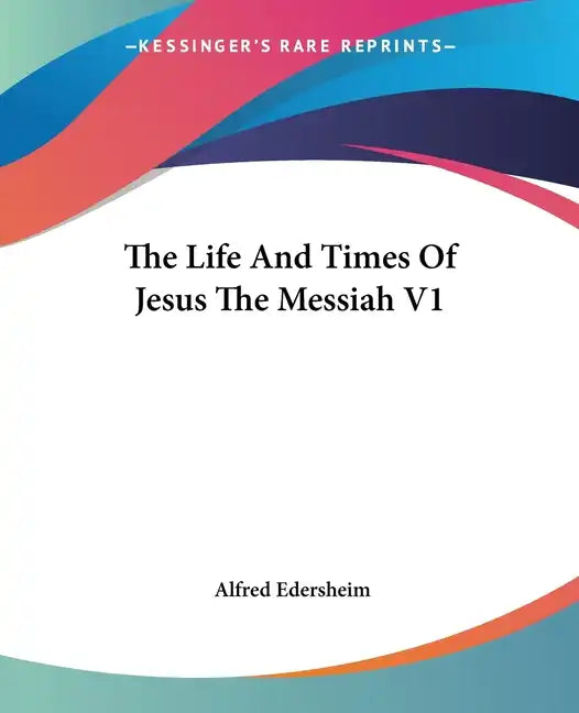 The Life And Times Of Jesus The Messiah V1 - Paperback