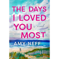 The Days I Loved You Most - Library Binding