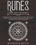 Runes for Beginners: A Complete Guide to Discover the Ancient Viking Oracle throught the Elder Futhark Runes. Reading Runes, Magic, Divination - Paperback