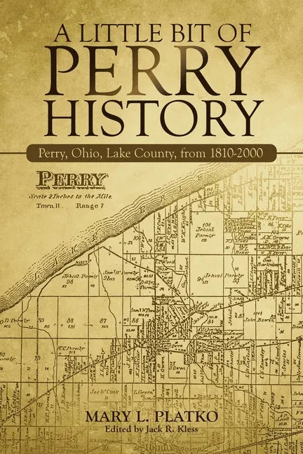 A Little Bit of Perry History: Perry, Ohio, Lake County, from 1810-2000 - Paperback
