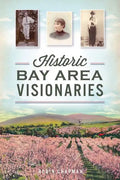 Historic Bay Area Visionaries - Paperback