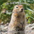 Sik-Sik's Summer: An Arctic Ground Squirrel Tale - Paperback