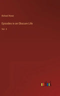 Episodes in an Obscure Life: Vol. 3 - Hardcover