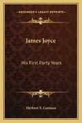 James Joyce: His First Forty Years - Paperback