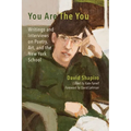 You Are The You: Writings and Interviews on Poetry, Art, and the New York School - Paperback