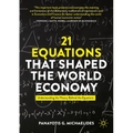 21 Equations That Shaped the World Economy: Understanding the Theory Behind the Equations - Paperback