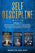 Self Discipline: 3 Books In 1 - Mental Toughness + Stoicism + Procrastination - The Ultimate Guide To Build An Unbeatable Mind, Gain Wi - Paperback