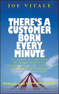 There's a Customer Born Every Minute: P.T. Barnum's Amazing 10 Rings of Power for Creating Fame, Fortune, and a Business Empire Today -- Guaranteed! - Hardcover