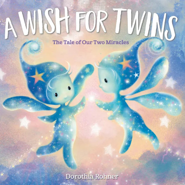 A Wish for Twins: The Tale of Our Two Miracles - Hardcover