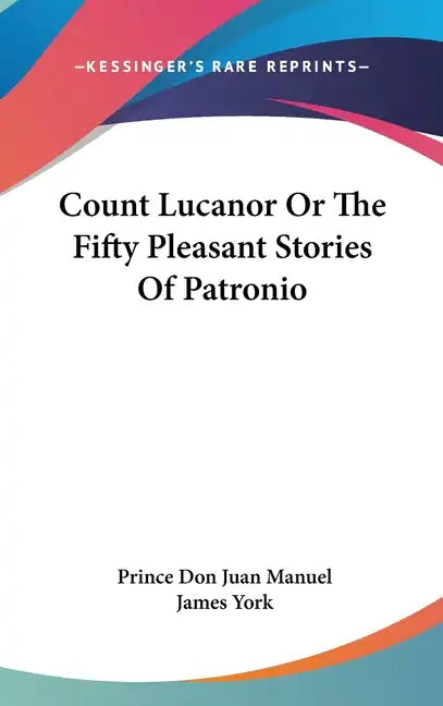 Count Lucanor Or The Fifty Pleasant Stories Of Patronio - Hardcover