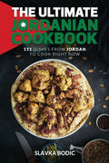 The Ultimate Jordanian Cookbook: 111 Dishes From Jordan To Cook Right Now - Paperback