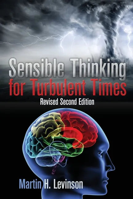 Sensible Thinking for Turbulent Times: Revised Second Edition - Paperback