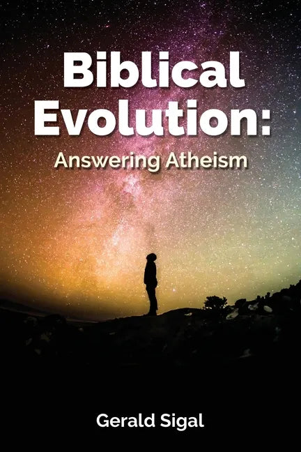 Biblical Evolution: Answering Atheism - Paperback