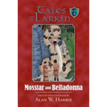 Tales of Larkin: Mosstar and Belladonna - Paperback