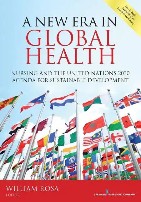 A New Era in Global Health: Nursing and the United Nations 2030 Agenda for Sustainable Development - Paperback