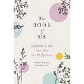 The Book of Us: The Journal of Your Love Story in 150 Questions - Hardcover