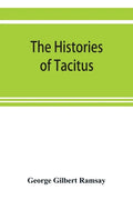The histories of Tacitus; an English translation with introduction, frontispiece, notes, maps and index - Paperback