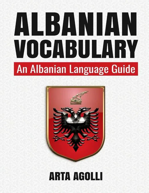 Albanian Vocabulary: An Albanian Language Guide - Paperback