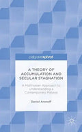A Theory of Accumulation and Secular Stagnation - Hardcover