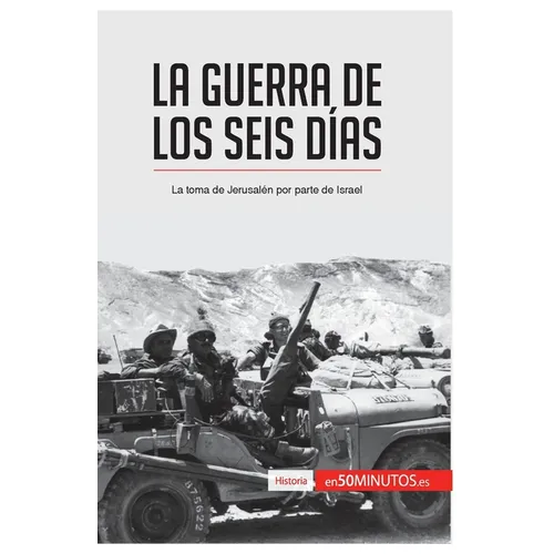 La guerra de los Seis Días: La toma de Jerusalén por parte de Israel - Paperback