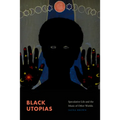 Black Utopias: Speculative Life and the Music of Other Worlds - Hardcover