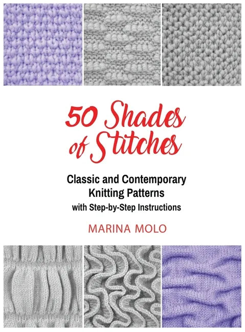 50 Shades of Stitches - Vol 2: Classic and Contemporay Knitting Patterns - Hardcover