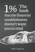 1%. The book that the financial establishment doesn't want you to read.: The first ever behind-the-curtain look at how banks really function, and thei - Paperback