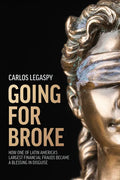 Going for Broke: How One of Latin America's Largest Financial Frauds Became a Blessing in Disguise - Paperback