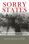 Sorry States: Apologies in International Politics - Paperback