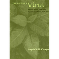 The Life of a Virus: Tobacco Mosaic Virus as an Experimental Model, 1930-1965 - Paperback