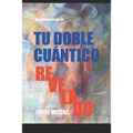 Tu Doble Cuantico Revelado: La Esencia de Tu Ser - Paperback