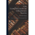 The Constitution of the United States: Its Sources and Its Application / by Thomas James Norton - Hardcover